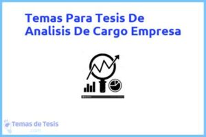 Tesis de Analisis De Cargo Empresa: Ejemplos y temas TFG TFM