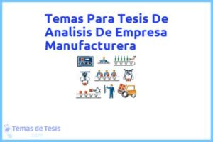 Tesis de Analisis De Empresa Manufacturera: Ejemplos y temas TFG TFM