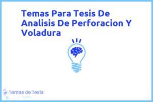 Tesis de Analisis De Perforacion Y Voladura: Ejemplos y temas TFG TFM