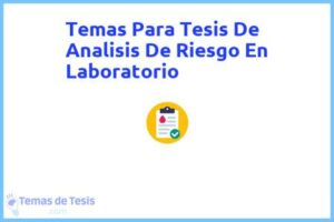 Tesis de Analisis De Riesgo En Laboratorio: Ejemplos y temas TFG TFM