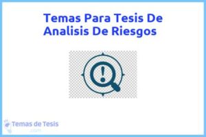 Tesis de Analisis De Riesgos: Ejemplos y temas TFG TFM
