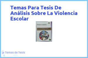 Tesis de Análisis Sobre La Violencia Escolar: Ejemplos y temas TFG TFM