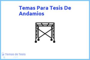 Tesis de Andamios: Ejemplos y temas TFG TFM
