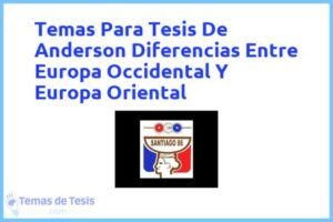 Tesis de Anderson Diferencias Entre Europa Occidental Y Europa Oriental: Ejemplos y temas TFG TFM