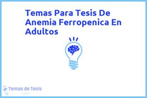 Tesis de Anemia Ferropenica En Adultos: Ejemplos y temas TFG TFM