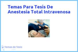 Tesis de Anestesia Total Intravenosa: Ejemplos y temas TFG TFM