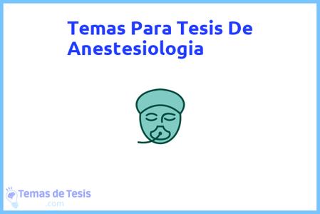 temas de tesis de Anestesiologia, ejemplos para tesis en Anestesiologia, ideas para tesis en Anestesiologia, modelos de trabajo final de grado TFG y trabajo final de master TFM para guiarse
