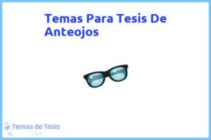 Tesis de Anteojos: Ejemplos y temas TFG TFM