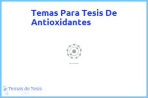 Tesis de Antioxidantes: Ejemplos y temas TFG TFM