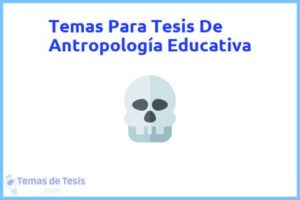 Tesis de Antropología Educativa: Ejemplos y temas TFG TFM