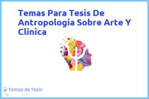 Tesis de Antropologia Sobre Arte Y Clinica: Ejemplos y temas TFG TFM