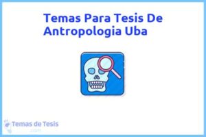 Tesis de Antropologia Uba: Ejemplos y temas TFG TFM