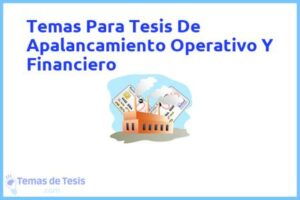 Tesis de Apalancamiento Operativo Y Financiero: Ejemplos y temas TFG TFM