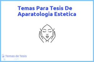 Tesis de Aparatologia Estetica: Ejemplos y temas TFG TFM