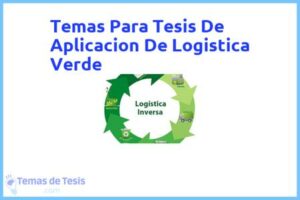 Tesis de Aplicacion De Logistica Verde: Ejemplos y temas TFG TFM