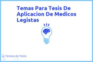 Tesis de Aplicacion De Medicos Legistas: Ejemplos y temas TFG TFM
