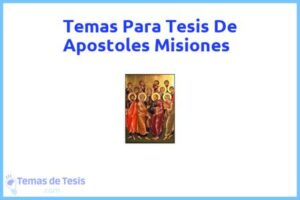 Tesis de Apostoles Misiones: Ejemplos y temas TFG TFM