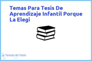 Tesis de Aprendizaje Infantil Porque La Elegi: Ejemplos y temas TFG TFM