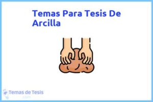 Tesis de Arcilla: Ejemplos y temas TFG TFM