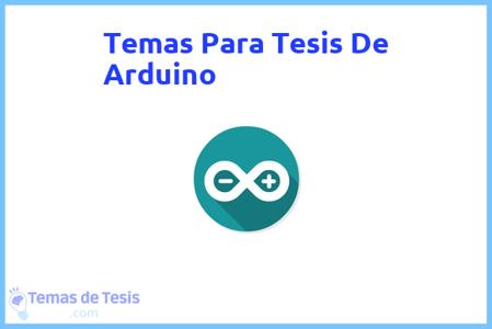 temas de tesis de Arduino, ejemplos para tesis en Arduino, ideas para tesis en Arduino, modelos de trabajo final de grado TFG y trabajo final de master TFM para guiarse