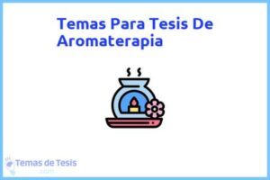 Tesis de Aromaterapia: Ejemplos y temas TFG TFM