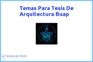 Tesis de Arquitectura Buap: Ejemplos y temas TFG TFM