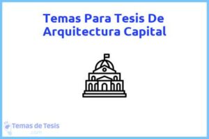 Tesis de Arquitectura Capital: Ejemplos y temas TFG TFM