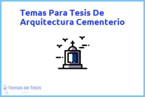Tesis de Arquitectura Cementerio: Ejemplos y temas TFG TFM