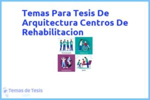 Tesis de Arquitectura Centros De Rehabilitacion: Ejemplos y temas TFG TFM