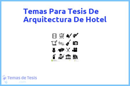 temas de tesis de Arquitectura De Hotel, ejemplos para tesis en Arquitectura De Hotel, ideas para tesis en Arquitectura De Hotel, modelos de trabajo final de grado TFG y trabajo final de master TFM para guiarse