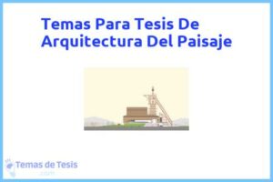 Tesis de Arquitectura Del Paisaje: Ejemplos y temas TFG TFM