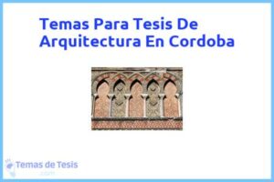 Tesis de Arquitectura En Cordoba: Ejemplos y temas TFG TFM