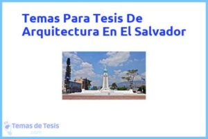 Tesis de Arquitectura En El Salvador: Ejemplos y temas TFG TFM