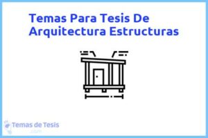 Tesis de Arquitectura Estructuras: Ejemplos y temas TFG TFM