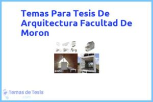 Tesis de Arquitectura Facultad De Moron: Ejemplos y temas TFG TFM