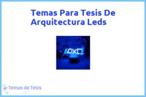 Tesis de Arquitectura Leds: Ejemplos y temas TFG TFM