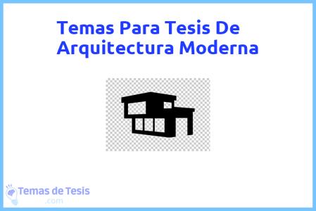 temas de tesis de Arquitectura Moderna, ejemplos para tesis en Arquitectura Moderna, ideas para tesis en Arquitectura Moderna, modelos de trabajo final de grado TFG y trabajo final de master TFM para guiarse