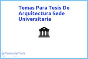 Tesis de Arquitectura Sede Universitaria: Ejemplos y temas TFG TFM