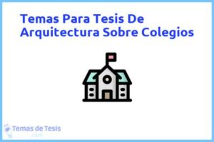 Tesis de Arquitectura Sobre Colegios: Ejemplos y temas TFG TFM