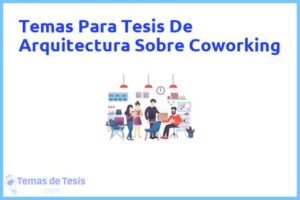 Tesis de Arquitectura Sobre Coworking: Ejemplos y temas TFG TFM