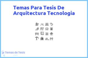 Tesis de Arquitectura Tecnologia: Ejemplos y temas TFG TFM