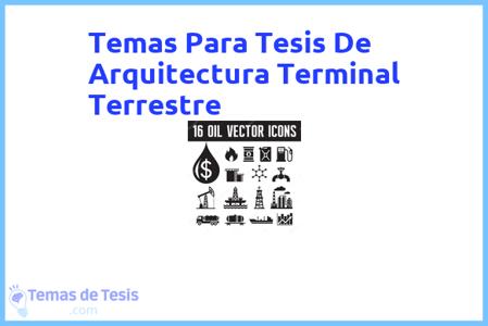 temas de tesis de Arquitectura Terminal Terrestre, ejemplos para tesis en Arquitectura Terminal Terrestre, ideas para tesis en Arquitectura Terminal Terrestre, modelos de trabajo final de grado TFG y trabajo final de master TFM para guiarse