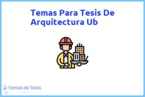Tesis de Arquitectura Ub: Ejemplos y temas TFG TFM