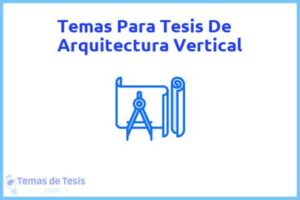 Tesis de Arquitectura Vertical: Ejemplos y temas TFG TFM