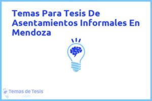 Tesis de Asentamientos Informales En Mendoza: Ejemplos y temas TFG TFM