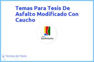 Tesis de Asfalto Modificado Con Caucho: Ejemplos y temas TFG TFM