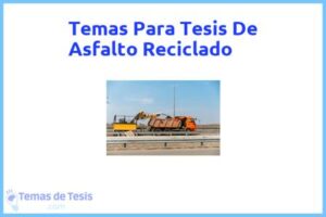 Tesis de Asfalto Reciclado: Ejemplos y temas TFG TFM