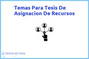 Tesis de Asignacion De Recursos: Ejemplos y temas TFG TFM