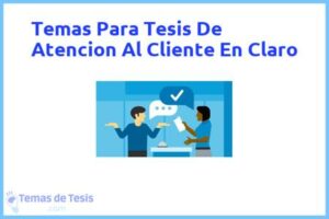 Tesis de Atencion Al Cliente En Claro: Ejemplos y temas TFG TFM