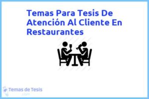 Tesis de Atención Al Cliente En Restaurantes: Ejemplos y temas TFG TFM